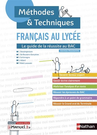 Français au lycée : le guide de la réussite au bac : nouveau programme