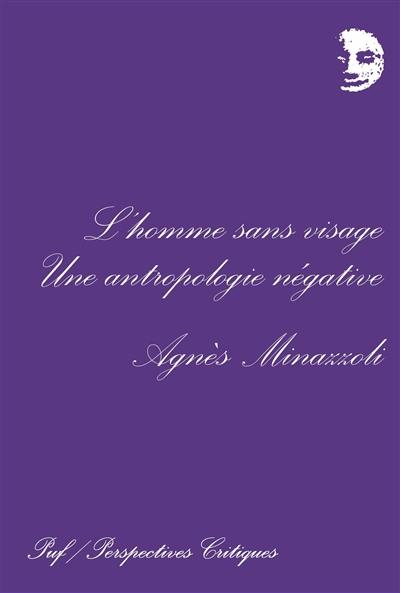 L'homme sans visage : une anthropologie négative