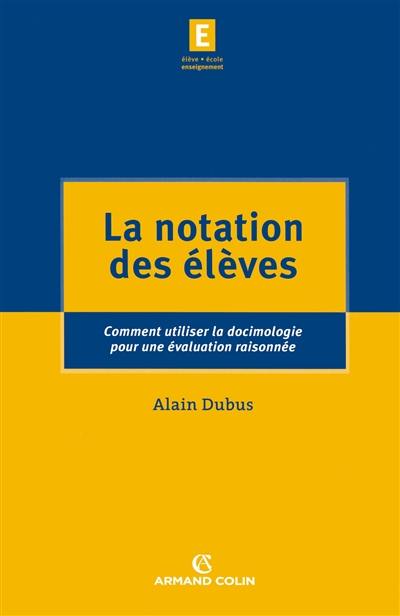 La notation des élèves : comment utiliser la docimologie pour une évaluation raisonnée