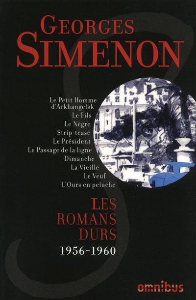 Les romans durs. Vol. 10. 1956-1960