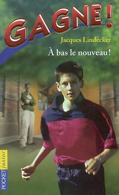 Gagne !. Vol. 6. A bas le nouveau !