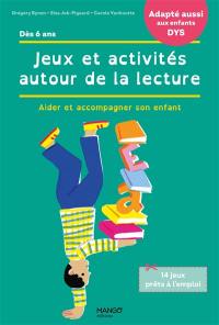 Jeux et activités autour de la lecture : aider et accompagner son enfant