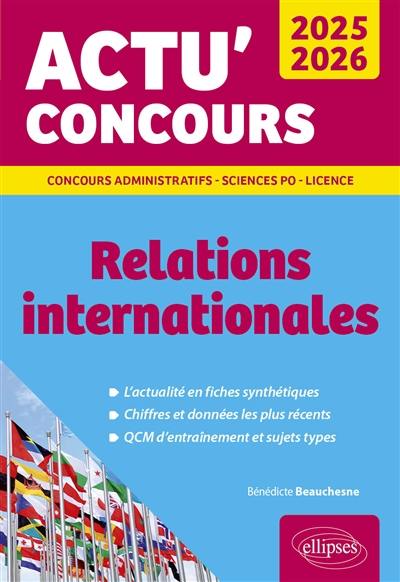 Relations internationales 2025-2026 : concours administratifs, Sciences Po, licence