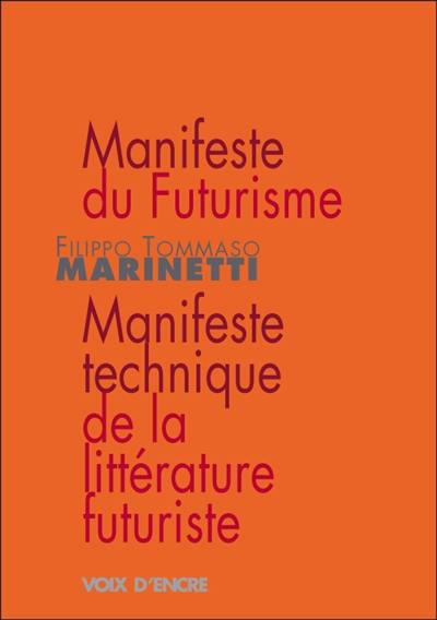 Manifeste du futurisme. Manifeste technique de la littérature futuriste