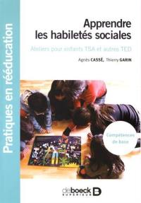 Apprendre les habiletés sociales : ateliers pour enfants TSA et autres TED : compétences de base