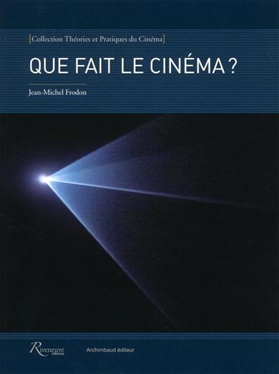 Que fait le cinéma ?