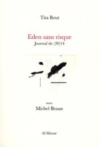 Eden sans risque : journal de (20)14