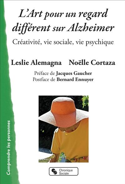 L'art pour un regard différent sur Alzheimer : créativité, vie sociale, vie psychique