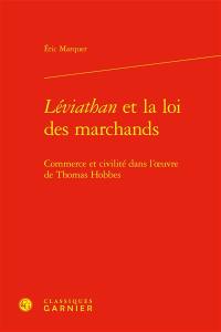 Léviathan et la loi des marchands : commerce et civilité dans l'oeuvre de Thomas Hobbes