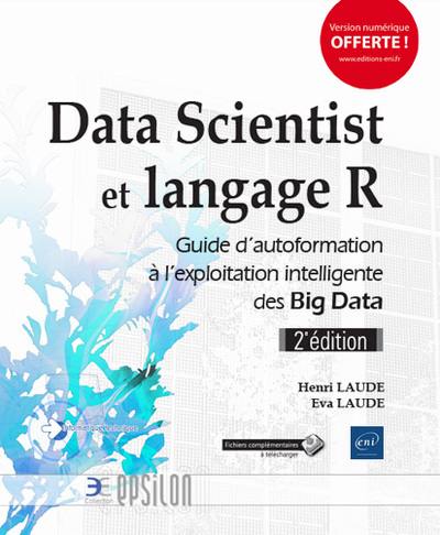 Data scientist et langage R : guide d'autoformation à l'exploitation intelligente des big data