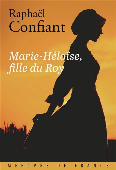 Marie-Héloïse, fille du Roy