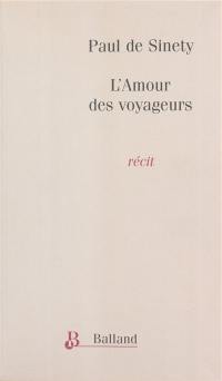 L'amour des voyageurs : nouvel itinéraire de Paris à Jérusalem