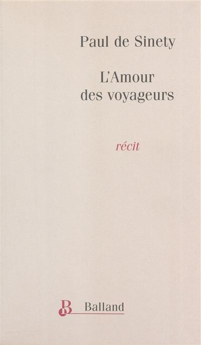 L'amour des voyageurs : nouvel itinéraire de Paris à Jérusalem