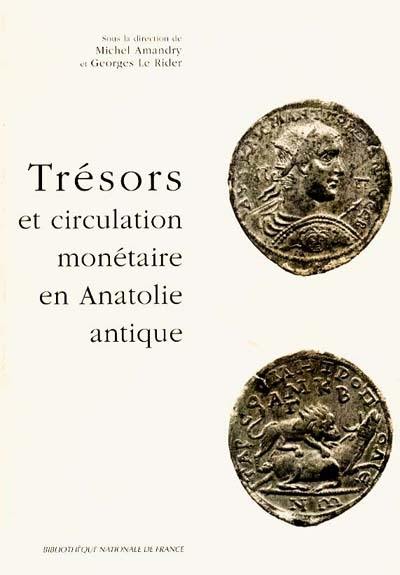 Trésors et circulation monétaire en Anatolie antique