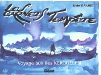 Les carnets tempête : voyage aux îles Kerguelen