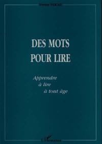 Des mots pour lire : apprendre à lire à tout âge