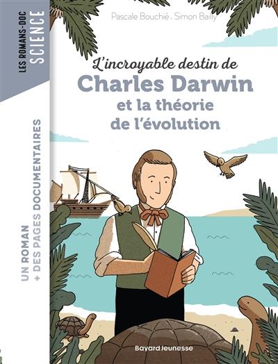 L'incroyable destin de Charles Darwin et la théorie de l'évolution