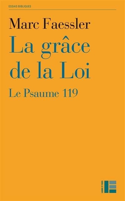 La grâce de la Loi : le psaume 119