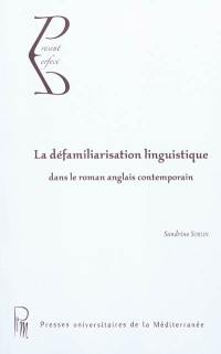 La défamiliarisation linguistique dans le roman anglais contemporain