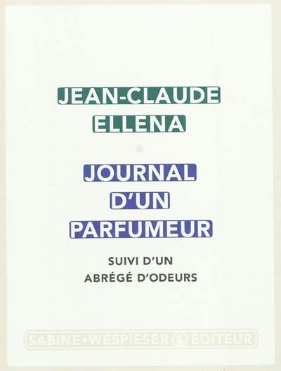 Journal d'un parfumeur. Un abrégé d'odeurs