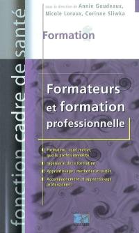 Formateurs et formation professionnelle : formateur, quel métier, quelle professionnalité, ingénierie de la formation, apprentissage : méthodes et outils, accompagnement et apprentissage professionnel