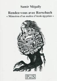 Rendez-vous avec Rorschach : mémoires d'un maître d'école égyptien