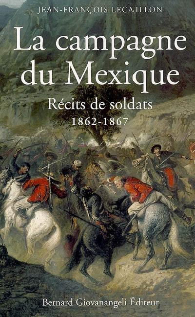 La campagne du Mexique : récits de soldats : 1862-1867