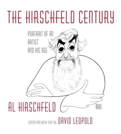 The Hirschfeld Century : Portrait of an Artist and his age