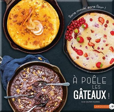 A poêle les gâteaux !