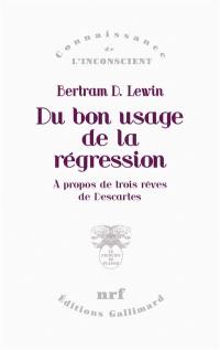 Du bon usage de la régression : à propos de trois rêves de Descartes