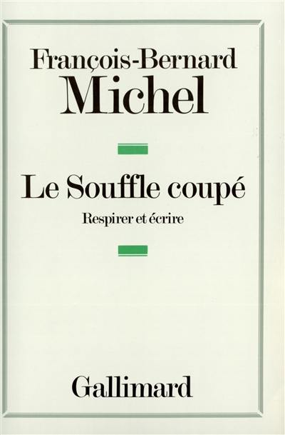 Le Souffle coupé : respirer et écrire