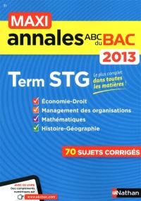 Maxi annales bac 2013, terminale STG : 70 sujets corrigés