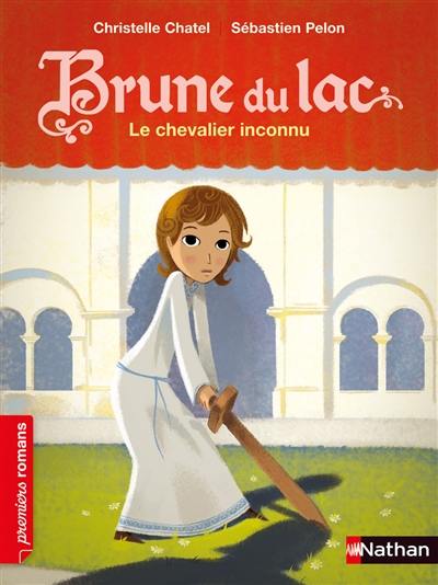 Brune du Lac. Le chevalier inconnu