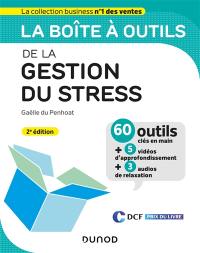 La boîte à outils de la gestion du stress : 60 outils clés en main + 5 vidéos d'approfondissement + 3 audios de relaxation