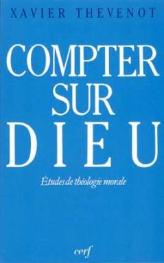 Compter sur Dieu : études de théologie morale