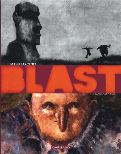 Blast. Vol. 1. Grasse carcasse