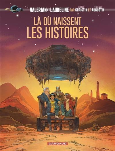 Valérian et Laureline. Là où naissent les histoires