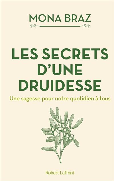 Les secrets d'une druidesse : une sagesse pour notre quotidien à tous