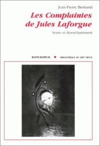 Les complaintes de Jules Laforgue : ironie et désenchantement