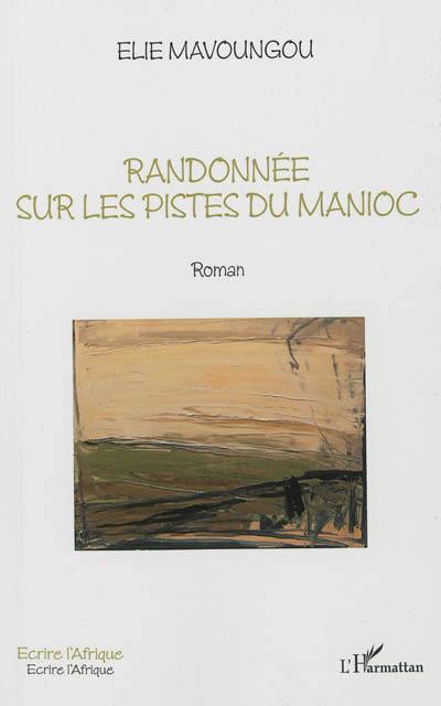 Randonnée sur les pistes du manioc