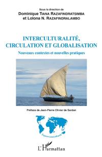 Interculturalité, circulation et globalisation : nouveaux contextes et nouvelles pratiques