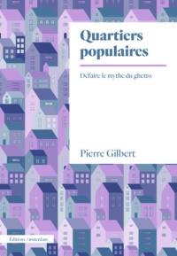 Quartiers populaires : défaire le mythe du ghetto