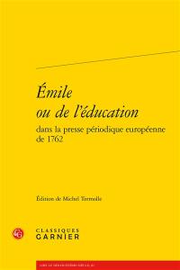 Emile ou De l'éducation dans la presse périodique européenne de 1762