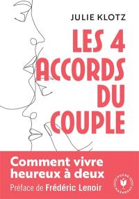 Les quatre accords du couple : comment vivre heureux à deux