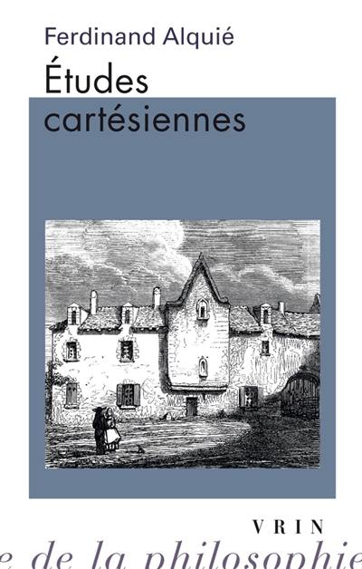 Etudes cartésiennes