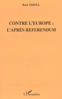 Contre l'Europe : l'après-référendum