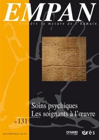 Empan, n° 131. Soins psychiques : les soignants à l'oeuvre