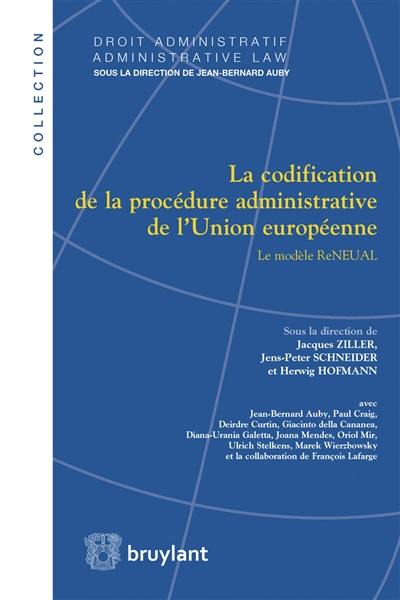 La codification de la procédure administrative de l'Union européenne : le modèle ReNEUAL