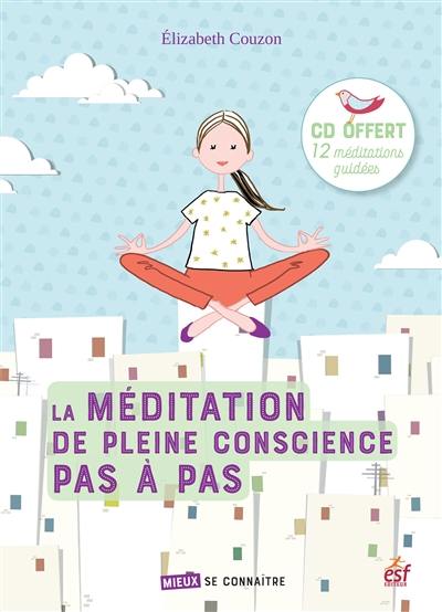 La méditation de pleine conscience pas à pas