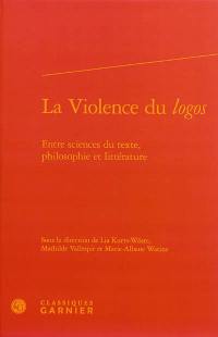 La violence du logos : entre sciences du texte, philosophie et littérature